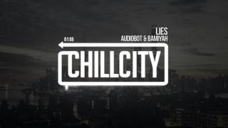 Video thumbnail of "Audiobot & Bamiyah - Lies"