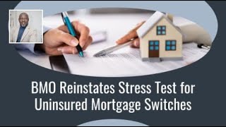 BMO Reinstates Stress Test for Uninsured Mortgage Switches