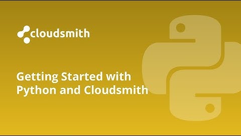Getting Started with Python and Cloudsmith