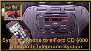 Syncing Iphone to a Ford CD 6000 Bluetooth Telephone System