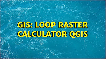 GIS: Loop raster calculator QGIS