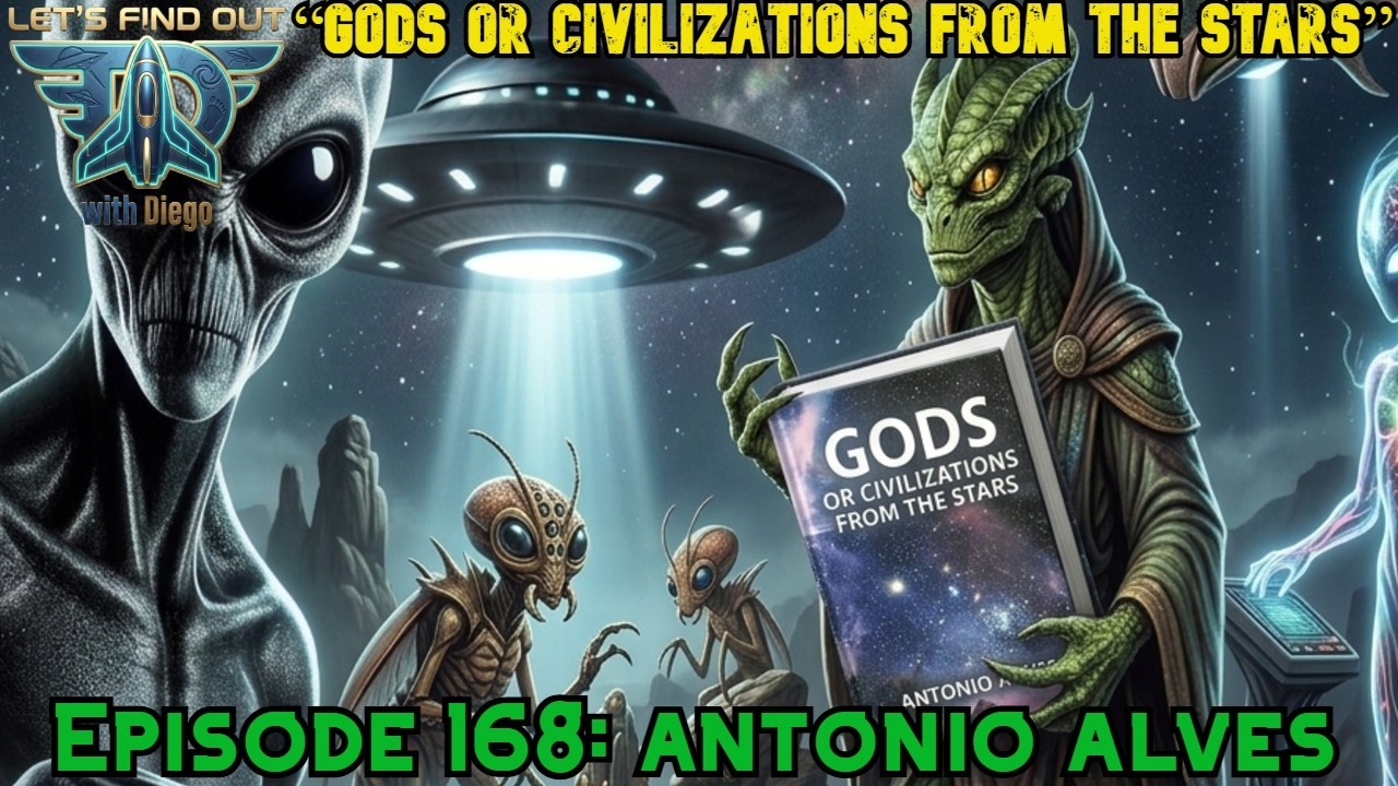 Episode 168: Antonio Alves “Gods or Civilizations from the Stars”