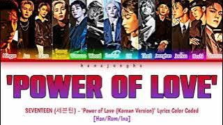 SEVENTEEN (세븐틴) - 'Power of Love (Korean Version)' Lyrics Color Coded [Han/Rom/Ina]