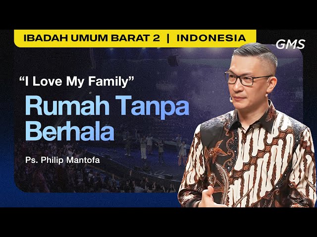I Love My Family : Rumah Tanpa Berhala - Ps. Philip Mantofa (GMS Church) class=