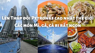 Malaysia du ký: Lên Tháp đôi Petronas cao nhất thế giới - Quán mì gà 95 năm rất ngon ở Kuala Lumpur