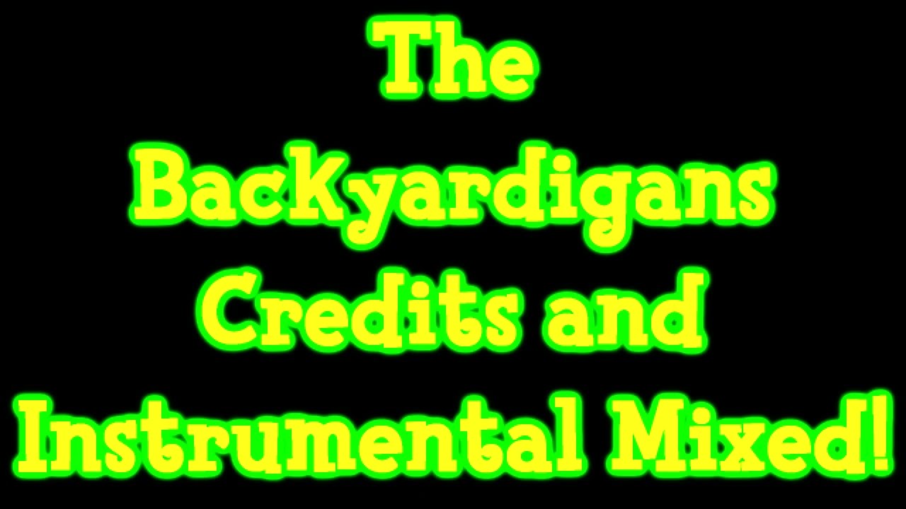 The Backyardigans Credits and Instrumental Mixed! (PAL Version.)