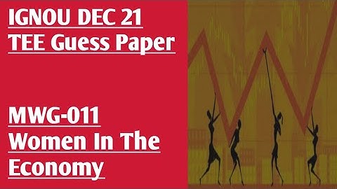 MWG-11 Women In The Economy TEE DEC 21 Guess Paper IGNOU MA ECONOMICS Second Year