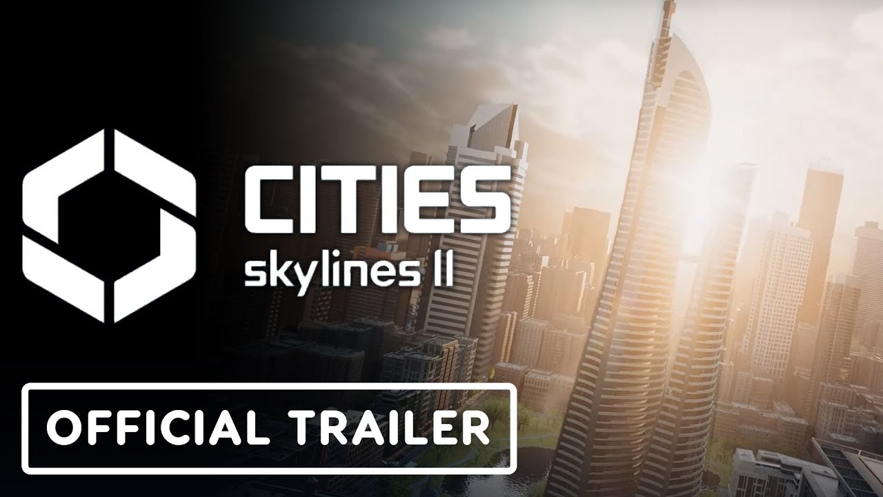 Cities: Skylines 2 - Official Gameplay Trailer