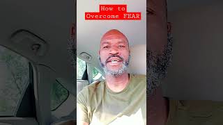 How to Overcome Your Fears in Life