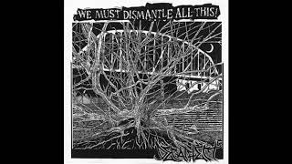 Download Lagu We Must Dismantle All This! - Decathect [2013 Hardcore / Crust] MP3