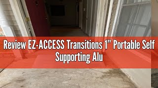 Review EZ-ACCESS Transitions 1” Portable Self Supporting Aluminum Modular Entry Ramp