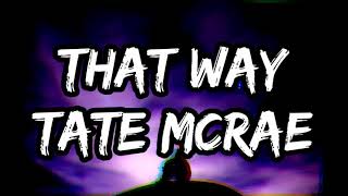 Tate McRae - that way (Lyrics)