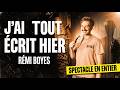 Rémi Boyes J Ai Tout écrit Hier Spectacle Entier mp3