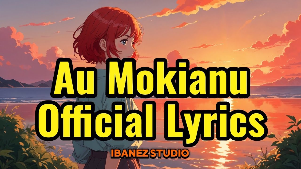 Au Mokianu[Official Lyrics] Ibanez 