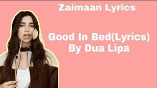 Dua Lipa - Good In Bed Lyrics Tunab Lyrics