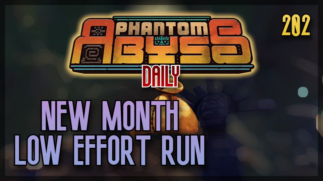New Month Low Effort Run | Phantom Abyss - Daily 1/3/2025