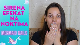 Kako Se Radi Sirena Efekat Na Noktima Mermaid Nails