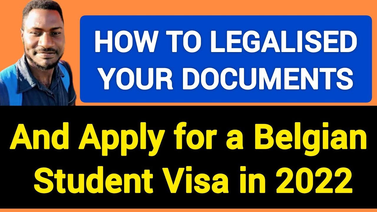 HOW TO LEGALISED YOUR DOCUMENTS AND APPLY FOR A VISA TO BELGIUM YouTube
