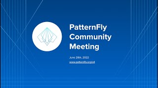 PatternFly Community Meeting - June 28th, 2022