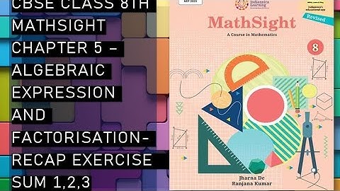 CBSE /Class 8th/Mathsight/Chapter 5- Algebraic Expression And Factorisation/ RecapExercise sum 1,2,3
