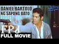 Daniel bartolo ng sapang bato  full movie  action w fpj