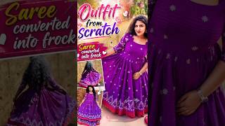 Saree Converted Into Beautiful Long Frock 💜 | Outfit From Scratch ✨#outfitinspo #outfitfromscratch