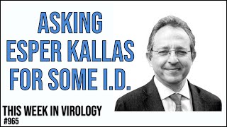 TWiV 965: Asking Esper Kallas for some I.D.