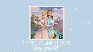 The Princess and the Pauper Song Playlist ♡