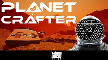 Planet Crafter - E2