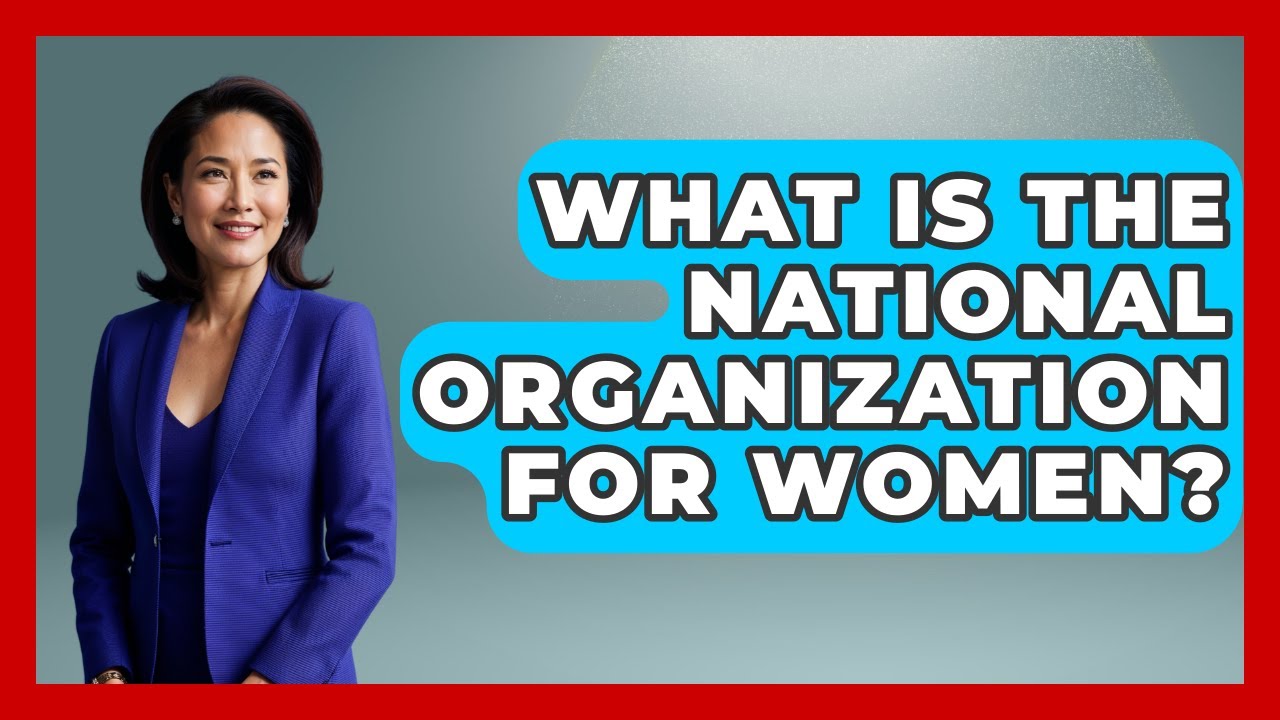 What Is The National Organization For Women? - Stories of the States