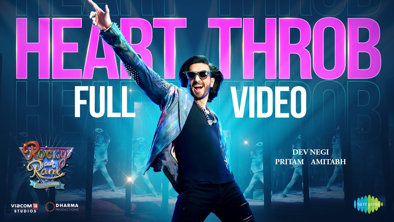 Heart Throb  Full Video  Rocky Aur Rani Kii Prem Kahaani  Ranveer Singh  Pritam  Amitabh  Dev