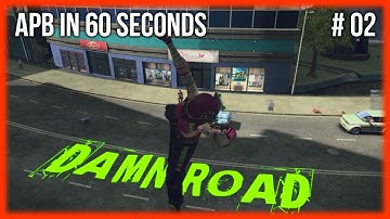 APB in 60 Seconds #2 - [Damn Road]