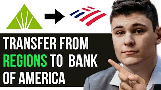 TRANSFER MONEY FROM REGIONS BANK TO BANK OF AMERICA 2025! (FULL GUIDE)