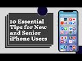 10 tips for new and senior iphone users