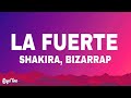 Shakira, Bizarrap - La Fuerte (Lyrics/Letra)