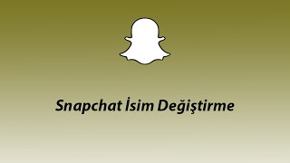 Snapchat İsim Değiştirme - Life's Computer