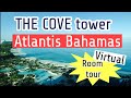 BAHAMAS  | ATLANTIS COVE TOWER | VIRTUAL HOTEL ROOM TOUR| LIVING THE BEST LIFE