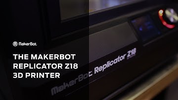 Get To Know | MakerBot Z18 3D Printer and Tough Filament