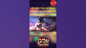 CÁI THẾ TRANH HÙNG GARENA - ĐỘI HÌNH THỤC ĐẤM HẾT CÁC TEAM SSR TRỪ TEAM LỮ BỐ ĐIÊU THUYỀN | LnP