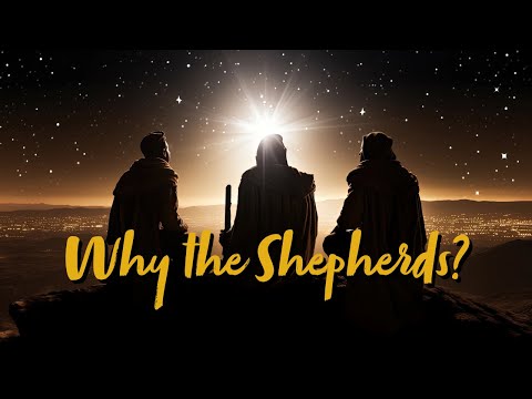 Why the Shepherds?