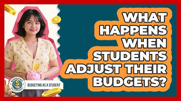 What Happens When Students Adjust Their Budgets? - Budgeting as a Student