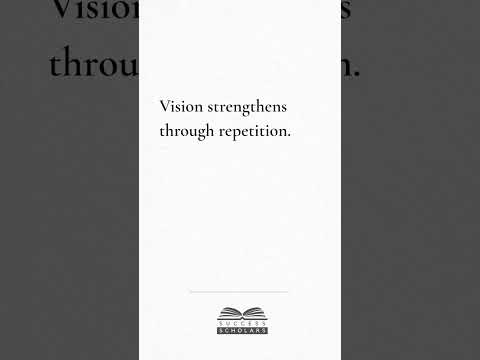 Vision Strengthens Through Repetition | Success Scholars