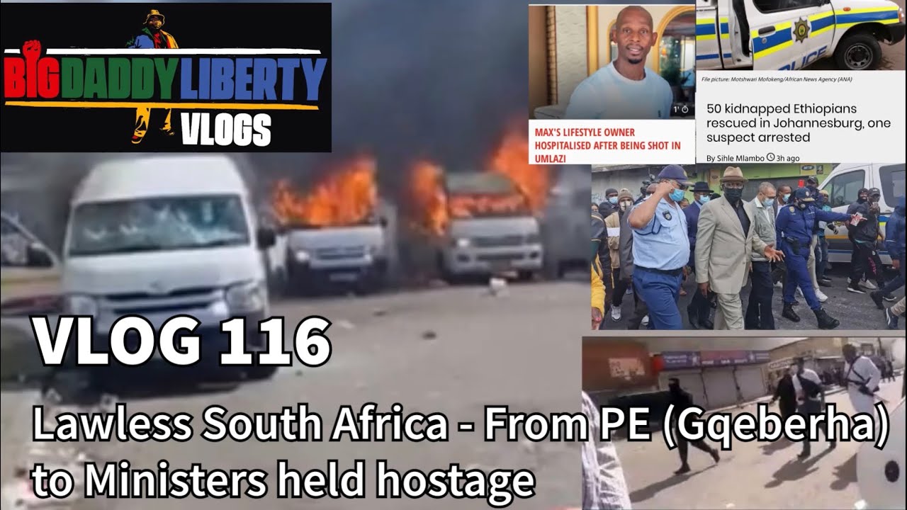VLOG 116 Lawless South Africa From PE (Gqeberha) to Ministers held