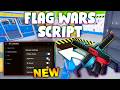*NEW* Flag Wars Script (PASTEBIN 2026) (ESP ,INF AMMO ,RAPID FIRE ,NO RECOIL )
