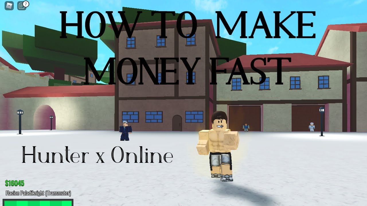 HOW TO MAKE MONEY FAST, Hunter x Online