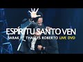 Barak - Ven Espritu Santo Feat. Thalles Roberto | Video Oficial [Con Letra] By: Mix Chanel