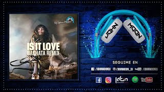 IS IT LOVE 🎶 Loreen 🎶 Bachata Remix DJ John Moon (2023)