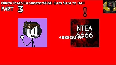 NikitaTheEvilAnimator6666 Gets Sent to Hell (Part 3)