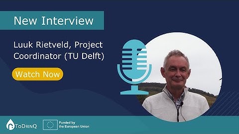 ToDrinQ Project: What are the key achievements? Insights from Luuk Rietveld (TU Delft)
