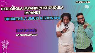 EP4 S20 || UKULOBOLA IMPANDE/UKUGUQULA IMPANDE UKUBETHELA UMUZI & IZILWANE.